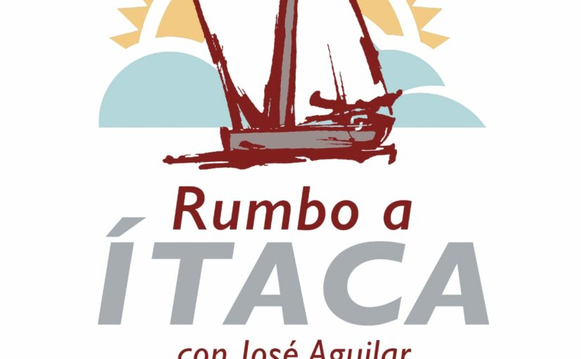 Rumbo A Ítaca , nuevo programa los miércoles con José Aguilar